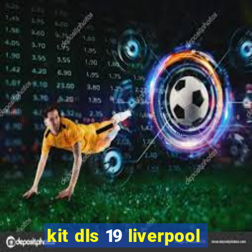 kit dls 19 liverpool